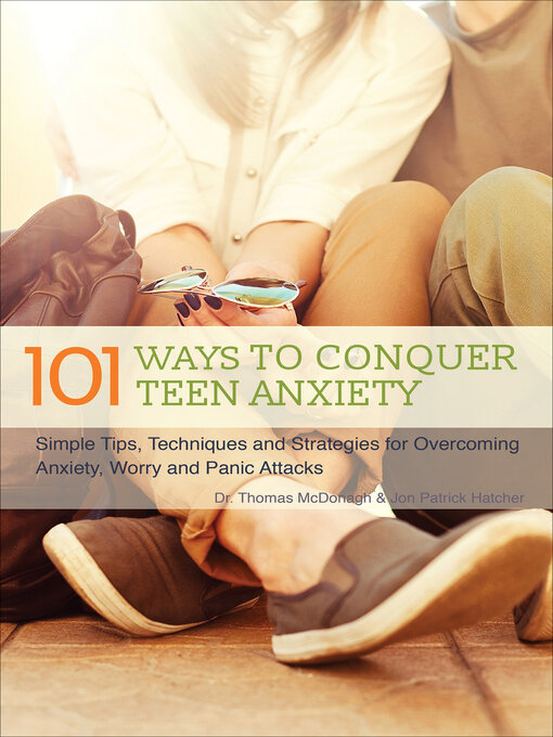Title details for 101 Ways to Conquer Teen Anxiety by Thomas McDonagh - Available